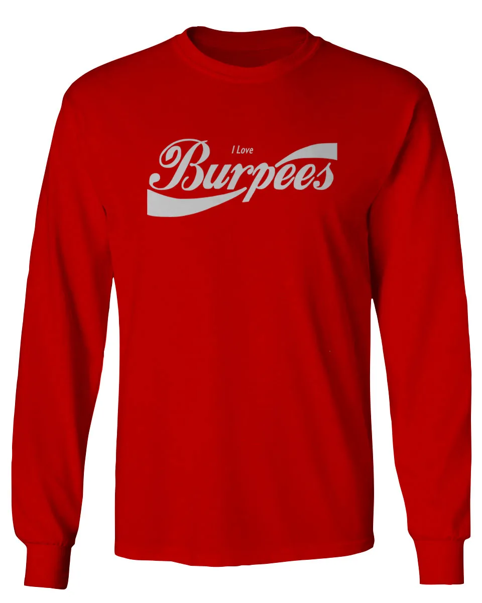 Funny Workout Graphic I Love Burpees Gym Lift mens Long sleeve t shirt